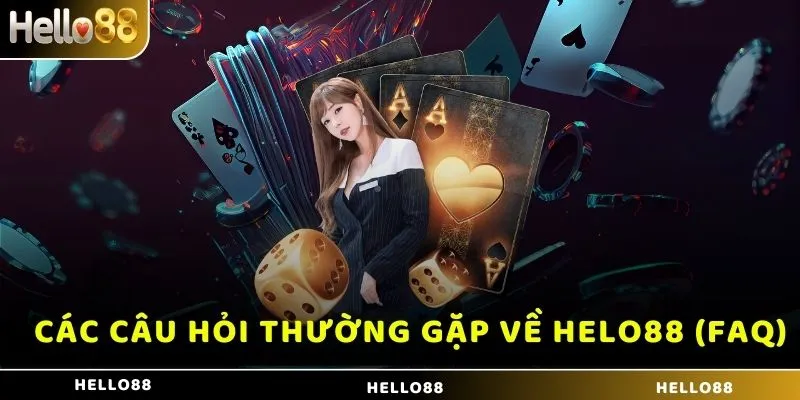 Các câu hỏi thường gặp về Hello88 (FAQ)